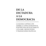 خرید و دانلود نسخه کامل کتاب De la dictadura a la democracia : la Iglesia católica en América Latina  durante el pontificado de Juan Pablo II, 1978-2000. Mediaciones y  transiciones pacíficas