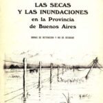 خرید و دانلود نسخه کامل کتاب De las secas y las inundaciones en la Provincia de Buenos Aires. Obras de retención y no de desagüe