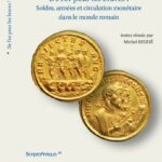خرید و دانلود نسخه کامل کتاب De l’or pour les braves soldes, armées et circulation monétaire dans le monde romain : actes de la table ronde organisée par l’UMR 8210 (AnHiMa) à l’Institut national d’histoire de l’art, 12-13 septembre 2013