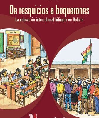 خرید و دانلود نسخه کامل کتاب De resquicios a boquerones. La educación intercultural bilingüe (EIB) en Bolivia