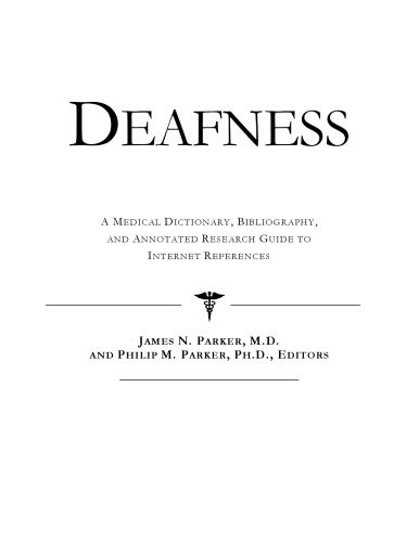 خرید و دانلود نسخه کامل کتاب Deafness – A Medical Dictionary, Bibliography, and Annotated Research Guide to Internet References_68d52b5ac12e4.jpeg خرید و دانلود نسخه کامل کتاب Deafness – A Medical Dictionary, Bibliography, and Annotated Research Guide to Internet References