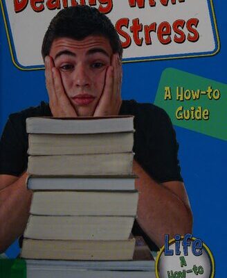 خرید و دانلود نسخه کامل کتاب Dealing with Stress: A How-To Guide