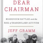 خرید و دانلود نسخه کامل کتاب Dear Chairman: Boardroom Battles and the Rise of Shareholder Activism by Jeff Gramm