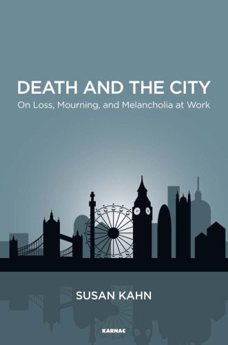 خرید و دانلود نسخه کامل کتاب Death and the City: On Loss, Mourning, and Melancholia at Work_68cc53b9b03a8.jpeg خرید و دانلود نسخه کامل کتاب Death and the City: On Loss, Mourning, and Melancholia at Work