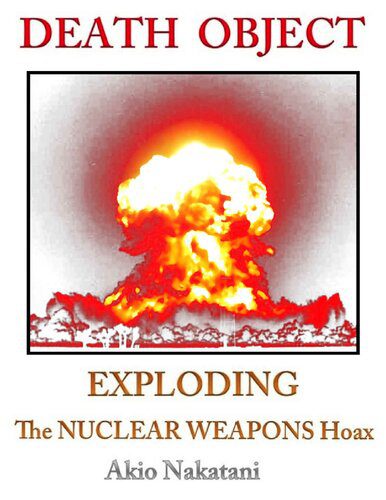 خرید و دانلود نسخه کامل کتاب Death Object: Exploding the Nuclear Weapons Hoax_68bc6b3f29e6f.jpeg خرید و دانلود نسخه کامل کتاب Death Object: Exploding the Nuclear Weapons Hoax