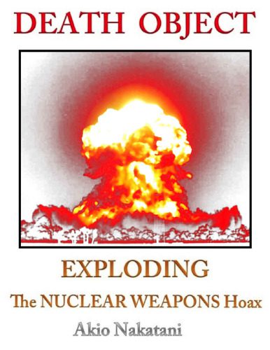 خرید و دانلود نسخه کامل کتاب Death Object – Exploding the Nuclear Weapons Hoax_68bcc3c71f897.jpeg خرید و دانلود نسخه کامل کتاب Death Object – Exploding the Nuclear Weapons Hoax