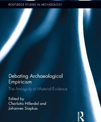 خرید و دانلود نسخه کامل کتاب Debating Archaeological Empiricism: The Ambiguity of Material Evidence