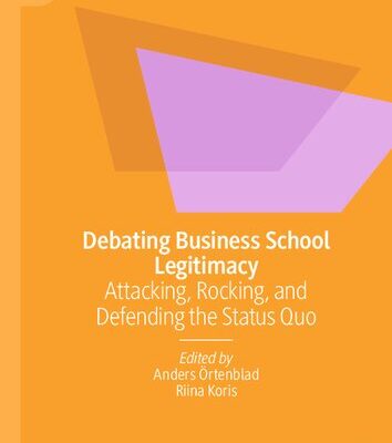 خرید و دانلود نسخه کامل کتاب Debating Business School Legitimacy: Attacking, Rocking, and Defending the Status Quo