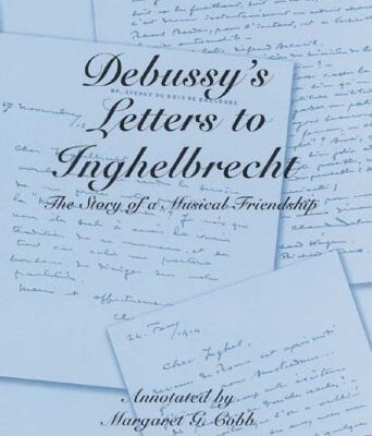 خرید و دانلود نسخه کامل کتاب Debussy’s Letters to Inghelbrecht: The Story of a Musical Friendship (Eastman Studies in Music)