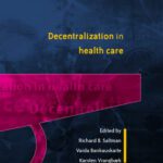 خرید و دانلود نسخه کامل کتاب Decentralization in health care (Euorpean Observatory on Health Systems and Policies)