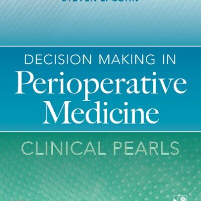 خرید و دانلود نسخه کامل کتاب Decision Making in Perioperative Medicine: Clinical Pearls