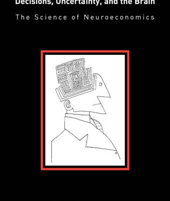خرید و دانلود نسخه کامل کتاب Decisions, Uncertainty, and the Brain: The Science of Neuroeconomics