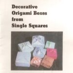 خرید و دانلود نسخه کامل کتاب Decorative Origami Boxes from Single Squares