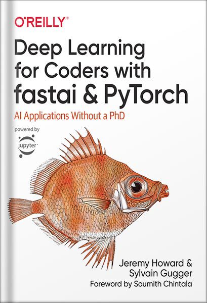 خرید و دانلود نسخه کامل کتاب Deep Learning for Coders with fastai and PyTorch: AI Applications Without a PhD 1st Edition by Jeremy Howard_68bed26f0675a.jpeg خرید و دانلود نسخه کامل کتاب Deep Learning for Coders with fastai and PyTorch: AI Applications Without a PhD 1st Edition by Jeremy Howard