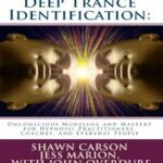 خرید و دانلود نسخه کامل کتاب Deep Trance Identification: Unconscious Modeling and Mastery for Hypnosis Practitioners, Coaches, and Everyday People