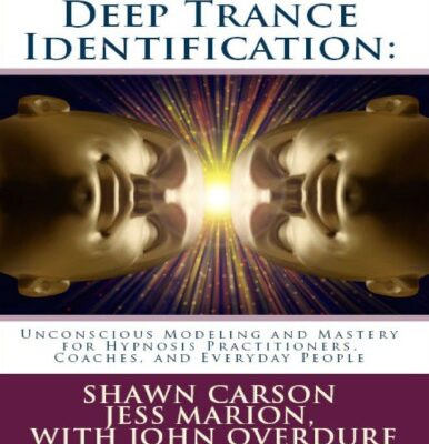 خرید و دانلود نسخه کامل کتاب Deep Trance Identification: Unconscious Modeling and Mastery for Hypnosis Practitioners, Coaches, and Everyday People