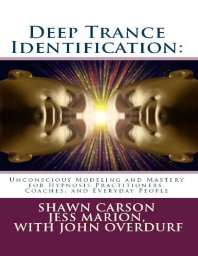 خرید و دانلود نسخه کامل کتاب Deep Trance Identification: Unconscious Modeling and Mastery for Hypnosis Practitioners, Coaches, and Everyday People_68d01a054e8ae.jpeg خرید و دانلود نسخه کامل کتاب Deep Trance Identification: Unconscious Modeling and Mastery for Hypnosis Practitioners, Coaches, and Everyday People