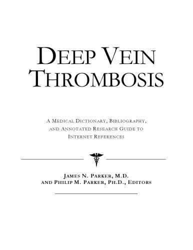 خرید و دانلود نسخه کامل کتاب Deep Vein Thrombosis – A Medical Dictionary, Bibliography, and Annotated Research Guide to Internet References_68d53df38b887.jpeg خرید و دانلود نسخه کامل کتاب Deep Vein Thrombosis – A Medical Dictionary, Bibliography, and Annotated Research Guide to Internet References