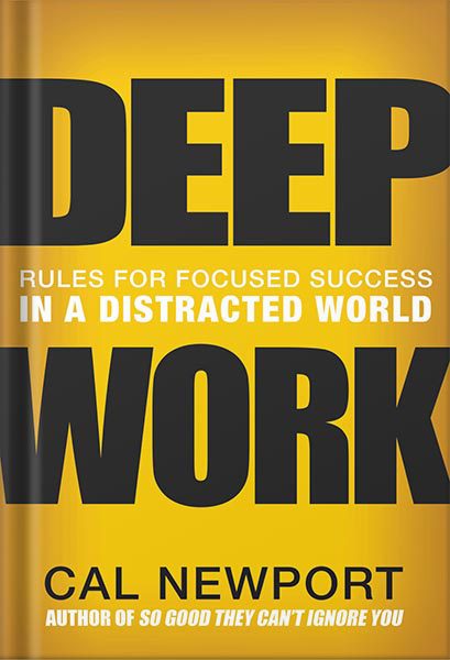 خرید و دانلود نسخه کامل کتاب Deep Work: Rules for Focused Success in a Distracted World by Cal Newport_68bf549c2e6da.jpeg خرید و دانلود نسخه کامل کتاب Deep Work: Rules for Focused Success in a Distracted World by Cal Newport