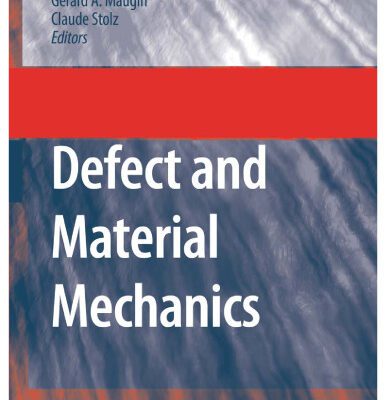 خرید و دانلود نسخه کامل کتاب Defect and Material Mechanics: Proceedings of the International Symposium on Defect and Material Mechanics