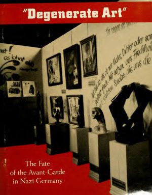 خرید و دانلود نسخه کامل کتاب Degenerate Art. The Fate of the Avant-Garde in Nazi Germany_68d41a5b27fa5.jpeg خرید و دانلود نسخه کامل کتاب Degenerate Art. The Fate of the Avant-Garde in Nazi Germany