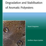 خرید و دانلود نسخه کامل کتاب Degradation and Stabilisation of Aromatic Polyesters