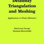 خرید و دانلود نسخه کامل کتاب Delaunay Triangulation and Meshing: Application to Finite Elements