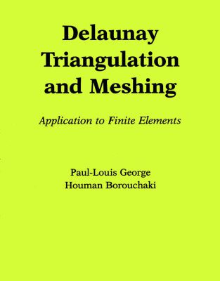 خرید و دانلود نسخه کامل کتاب Delaunay Triangulation and Meshing: Application to Finite Elements