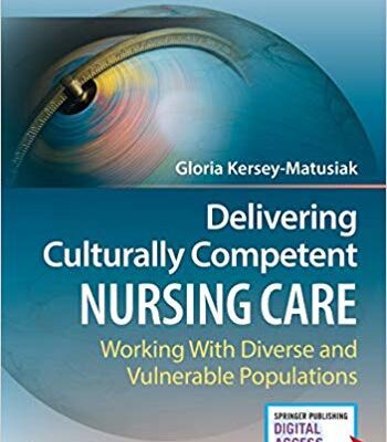 خرید و دانلود نسخه کامل کتاب Delivering Culturally Competent Nursing Care: Working with Diverse and Vulnerable Populations, Second Edition: Working with Diverse and Vulnerable Populations