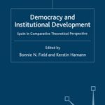 خرید و دانلود نسخه کامل کتاب Democracy and Institutional Development: Spain in Comparative Theoretical Perspective