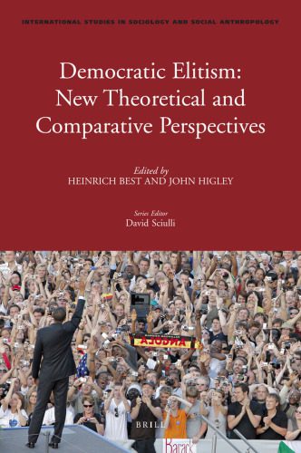 خرید و دانلود نسخه کامل کتاب Democratic Elitism: New Theoretical and Comparative Perspectives (International Studies in Sociology and Social Anthropology)_68c8f5210b84b.jpeg خرید و دانلود نسخه کامل کتاب Democratic Elitism: New Theoretical and Comparative Perspectives (International Studies in Sociology and Social Anthropology)
