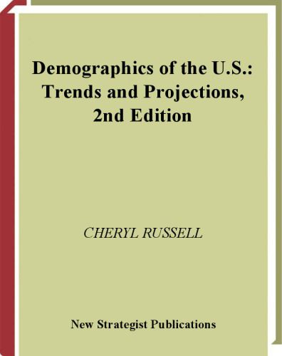 خرید و دانلود نسخه کامل کتاب Demographics of the U.S: Trends and Projections (Demographics of the Us)_68d43e440db5f.jpeg خرید و دانلود نسخه کامل کتاب Demographics of the U.S: Trends and Projections (Demographics of the Us)