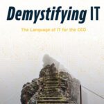 خرید و دانلود نسخه کامل کتاب Demystifying IT : The Language of IT for the CEO
