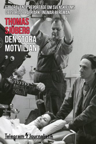 خرید و دانلود نسخه کامل کتاب Den stora motviljan : ett grävande reportage om svensk films obestridde patriark, Ingmar Bergman_68d67184787a1.jpeg خرید و دانلود نسخه کامل کتاب Den stora motviljan : ett grävande reportage om svensk films obestridde patriark, Ingmar Bergman