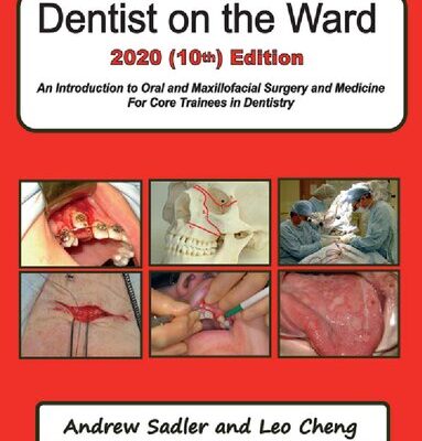 خرید و دانلود نسخه کامل کتاب Dentist on the Ward 2020: An Introduction to Oral and Maxillofacial Surgery and Medicine For Core Trainees in Dentistry