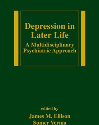 خرید و دانلود نسخه کامل کتاب Depression in Later Life: A Multidisciplinary Psychiatric Approach (Medical Psychiatry)