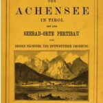 خرید و دانلود نسخه کامل کتاب Der Achensee in Tirol mit dem Seebad-Orte Pertisau und dessen nächster und entfernterer Umgebung