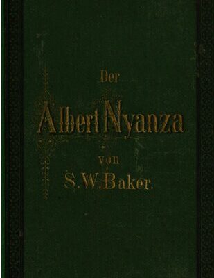 خرید و دانلود نسخه کامل کتاب Der Albert N’yanza, das große Becken des Nil, und die Erforschung der Nilquellen