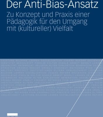 خرید و دانلود نسخه کامل کتاب Der Anti-Bias-Ansatz: Zu Konzept und Praxis einer Padagogik fur den Umgang mit (kultureller) Vielfalt