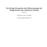 خرید و دانلود نسخه کامل کتاب Der blutige Schauplatz oder Märtyrerspiegel der Taufgesinnten oder wehrlosen Christen, die um des Zeugnisses Jesu, ihres Seligmachers, willen gelitten haben und getötet worden sind, von Christi Zeit bis auf das Jahr 1600. Märtyrerspiegel