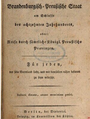 خرید و دانلود نسخه کامل کتاب Der Brandenburgisch-Preußische Staat am Schlusse des achtzehnten Jahrhunderts, oder: Reise durch sämtliche Königl. Preußische Provinzen