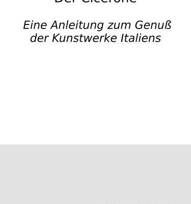 خرید و دانلود نسخه کامل کتاب Der Cicerone : Eine Anleitung zum Genuß der Kunstwerke Italiens