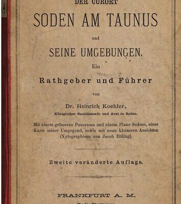 خرید و دانلود نسخه کامل کتاب Der Curort [Kurort] Soden am Taunus und seine Umgebungen. Ein Rathgeber [Ratgeber] und Führer