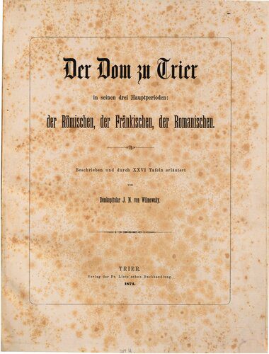 خرید و دانلود نسخه کامل کتاب Der Dom zu Trier in seinen drei Hauptperioden: der Römischen, der Fränkischen und der Romanischen_68d2d7f850da3.jpeg خرید و دانلود نسخه کامل کتاب Der Dom zu Trier in seinen drei Hauptperioden: der Römischen, der Fränkischen und der Romanischen