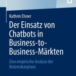 خرید و دانلود نسخه کامل کتاب Der Einsatz von Chatbots in Business-to-Business-Märkten: Eine empirische Analyse der Nutzerakzeptanz