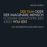 خرید و دانلود نسخه کامل کتاب Der Film oder der imaginäre Mensch: Ein anthropologischer Essay