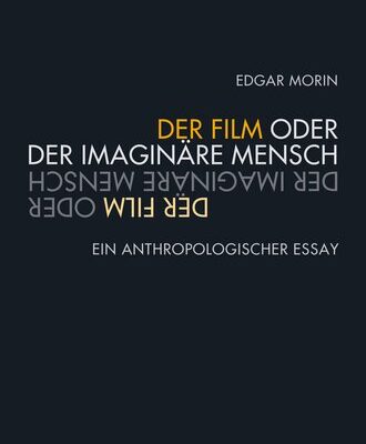 خرید و دانلود نسخه کامل کتاب Der Film oder der imaginäre Mensch: Ein anthropologischer Essay