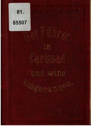 خرید و دانلود نسخه کامل کتاب Der Führer in Karlsbad und seine Umgebungen. Für Kurgäste und Reisende_68c135b4ed960.jpeg خرید و دانلود نسخه کامل کتاب Der Führer in Karlsbad und seine Umgebungen. Für Kurgäste und Reisende
