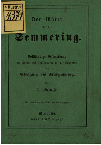 خرید و دانلود نسخه کامل کتاب Der Führer über den Semmering. Vollständige Beschreibung der Natur- und Kunstwunder auf der Eisenbahn von Gloggnitz bis Mürzzuschlag_68c11aad42056.jpeg خرید و دانلود نسخه کامل کتاب Der Führer über den Semmering. Vollständige Beschreibung der Natur- und Kunstwunder auf der Eisenbahn von Gloggnitz bis Mürzzuschlag