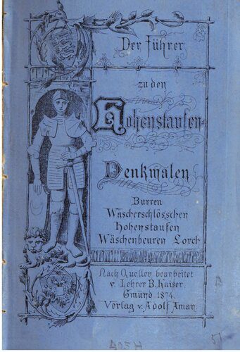 خرید و دانلود نسخه کامل کتاب Der Führer zu den Hohenstaufen-Denkmalen. Der Burren, das Wäscherschlößchen, der Kaiserberg Hohenstaufen, Wäschenbeuren, das Kloster Lorch_68bff1368339b.jpeg خرید و دانلود نسخه کامل کتاب Der Führer zu den Hohenstaufen-Denkmalen. Der Burren, das Wäscherschlößchen, der Kaiserberg Hohenstaufen, Wäschenbeuren, das Kloster Lorch
